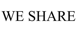 WE SHARE