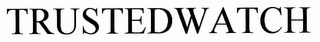 TRUSTEDWATCH