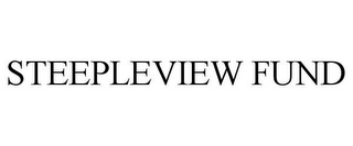 STEEPLEVIEW FUND
