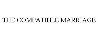 THE COMPATIBLE MARRIAGE