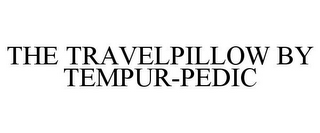 THE TRAVELPILLOW BY TEMPUR-PEDIC