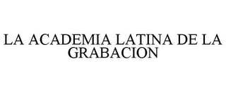 LA ACADEMIA LATINA DE LA GRABACION