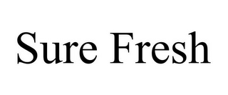 SURE FRESH