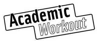 ACADEMIC WORKOUT