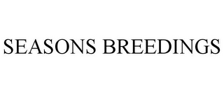 SEASONS BREEDINGS
