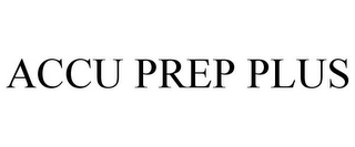 ACCU PREP PLUS