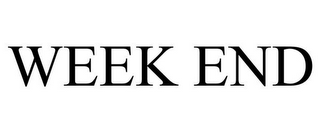 WEEK END