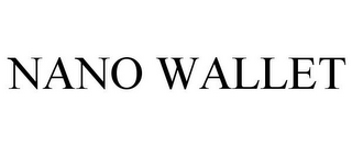 NANO WALLET