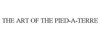 THE ART OF THE PIED-A-TERRE