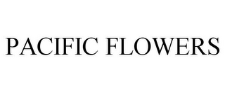 PACIFIC FLOWERS