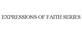 EXPRESSIONS OF FAITH SERIES