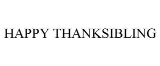 HAPPY THANKSIBLING