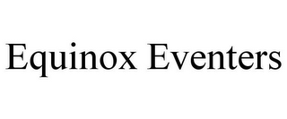 EQUINOX EVENTERS