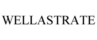 WELLASTRATE