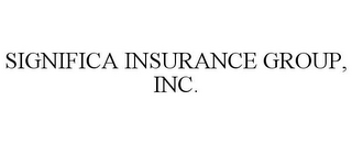 SIGNIFICA INSURANCE GROUP, INC.