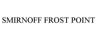 SMIRNOFF FROST POINT