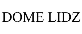 DOME LIDZ