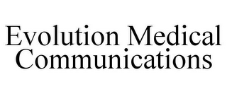EVOLUTION MEDICAL COMMUNICATIONS
