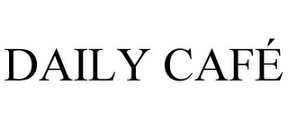 DAILY CAFÉ