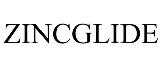 ZINCGLIDE