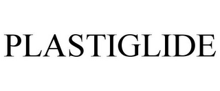 PLASTIGLIDE