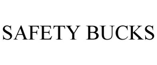 SAFETY BUCKS