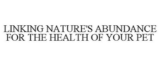 LINKING NATURE'S ABUNDANCE FOR THE HEALTH OF YOUR PET