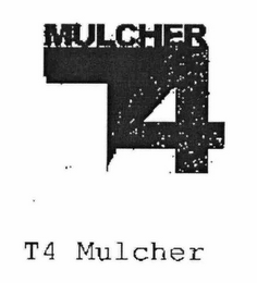 T4 MULCHER T4 MULCHER