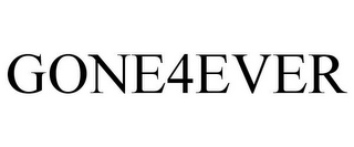 GONE4EVER