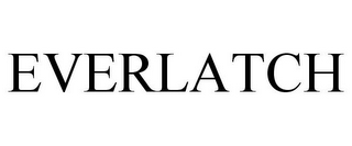 EVERLATCH