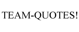 TEAM-QUOTES!
