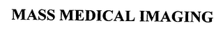 MASS MEDICAL IMAGING