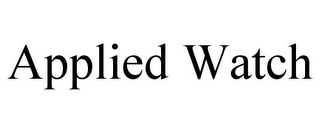 APPLIED WATCH