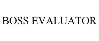 BOSS EVALUATOR