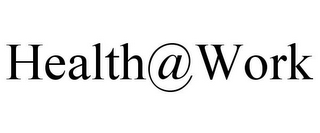 HEALTH@WORK