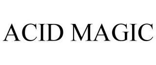 ACID MAGIC