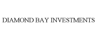 DIAMOND BAY INVESTMENTS