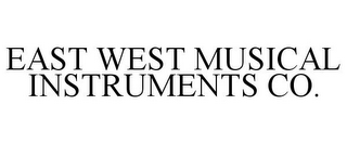 EAST WEST MUSICAL INSTRUMENTS CO.
