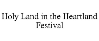 HOLY LAND IN THE HEARTLAND FESTIVAL