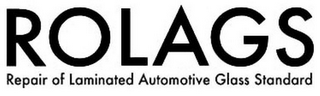 ROLAGS REPAIR OF LAMINATED AUTOMOTIVE GLASS STANDARD