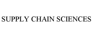SUPPLY CHAIN SCIENCES