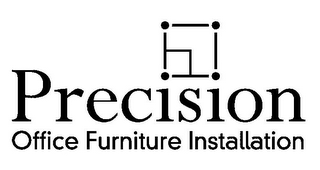 PRECISION OFFICE FURNITURE INSTALLATION