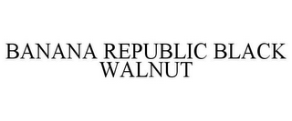 BANANA REPUBLIC BLACK WALNUT