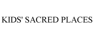 KIDS' SACRED PLACES