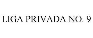 LIGA PRIVADA NO. 9