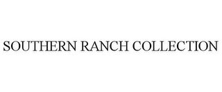 SOUTHERN RANCH COLLECTION