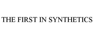 THE FIRST IN SYNTHETICS