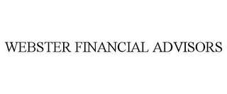 WEBSTER FINANCIAL ADVISORS