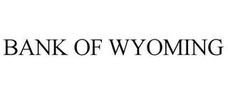 BANK OF WYOMING