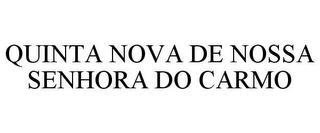 QUINTA NOVA DE NOSSA SENHORA DO CARMO